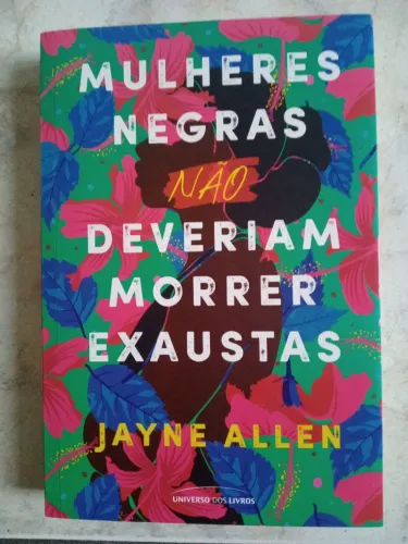 Livro - Mulheres negras não deveriam morrer exaustas