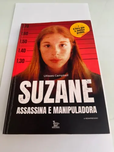 Suzane - Assassina e manipuladora (Ullisses Campbell) 