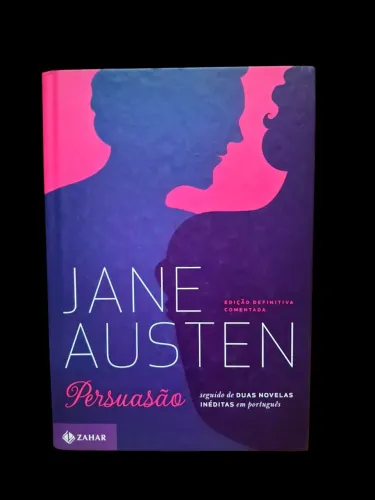 Persuasão - Jane Austen . Ed. Comentada.