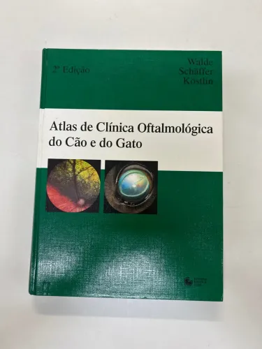 Atlas de Clínica Oftalmológica do Cão e do Gato