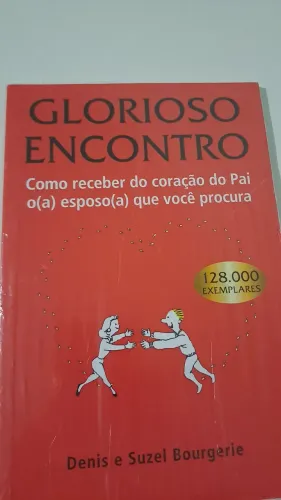 Livro Glorioso Encontro /Denis e Suzel Bourgerie