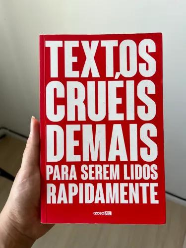 LIVRO - TEXTOS CRUÉIS DEMAIS PARA SEREM LIDOS RAPIDAMENTE