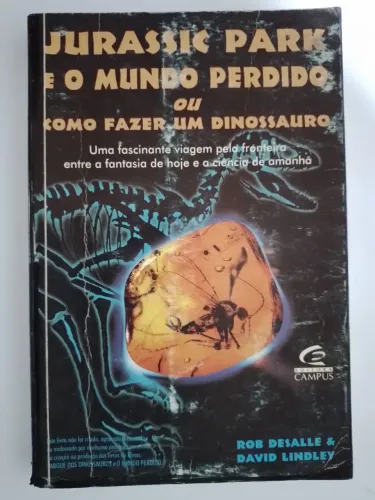 Jurassic Park e O Mundo Perdido ou Como Fazer Um Dinossauro 