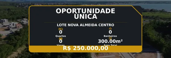 Lote em Nova Almeida Centro: ideal para sua casa dos sonhos!