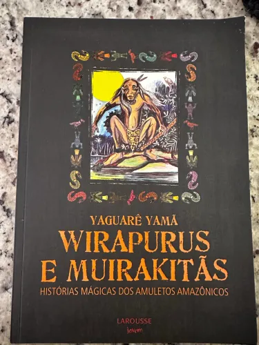 Livro wirapurus e muirakitas yguare yama