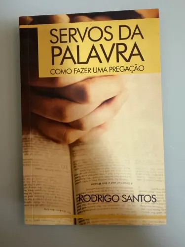 Servos da palavra: como fazer uma pregação