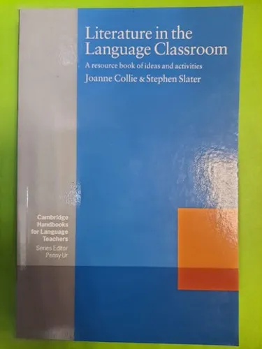 Literature in the Language Classroom - A resource book of ideas and activities