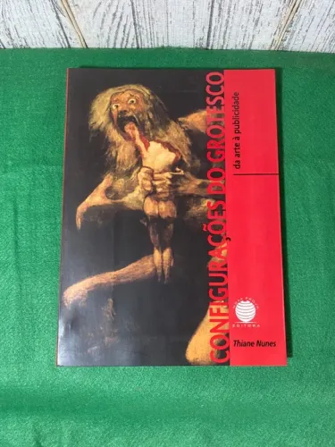 Configurações do Grotesco - Da arte à publicidade