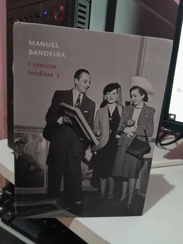 Livro Manuel Bandeira - Crônicas Inéditas 2 - Cosac Naify