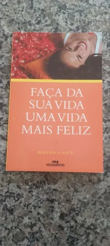 LIVRO: FAÇA DA SUA VIDA UMA VIDA FELIZ