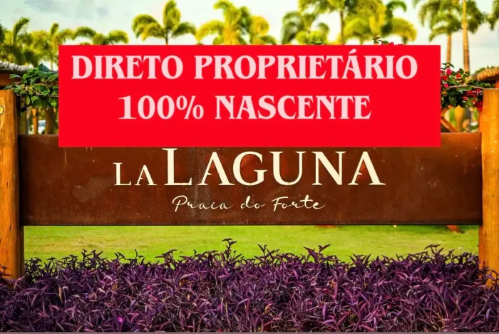 Terreno Praia Forte , LÁ LAGUNA - NASCENTE- PROPRIETÁRIO