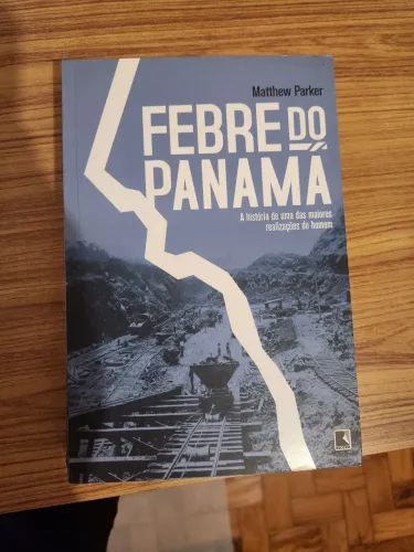 Livro "A febre do Panamá " Matthew Parker