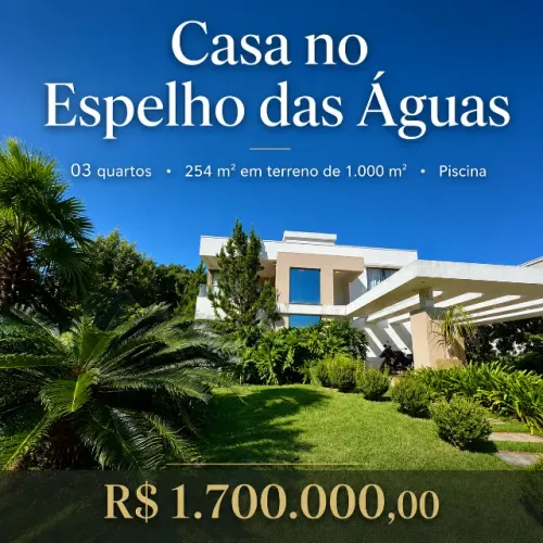Casa no Espelho das Águas | 254 m², 3 quartos, piscina e terreno de 1.000 m²