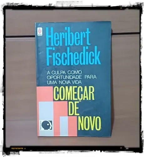 Livro: Começar de novo - A culpa como oportunidade para uma nova vida