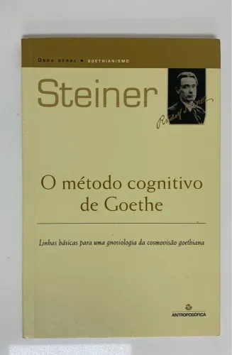 O Método Cognitivo de Goethe - Rudolf Steiner 