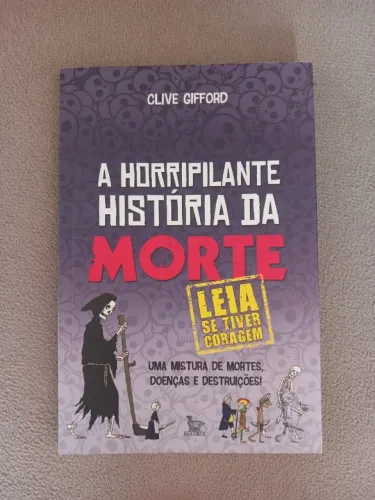 Livro A Horripilante História da Morte - Clive Gifford