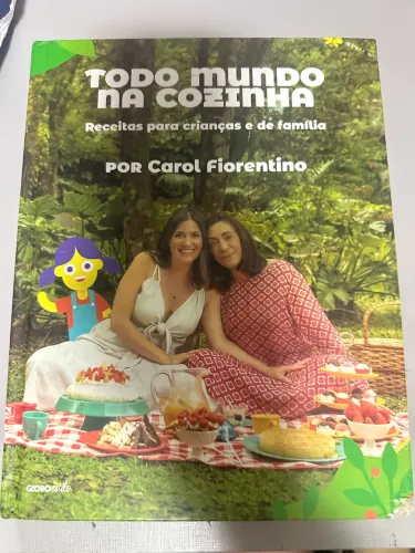 Livro: Todo Mundo na Cozinha - Receitas para Crianças e Família (Carol Fiorentino)