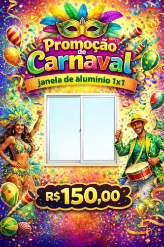JANELAS E PORTAS DE ALUMÍNIO PROMOÇÃO CARNAVAL 