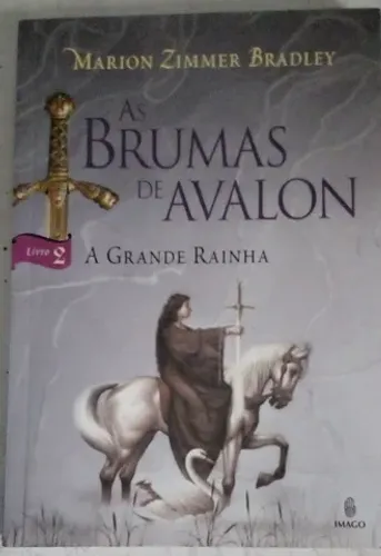 AS BRUMAS DE AVALON/ A GRANDE RAINHA  VOL.2