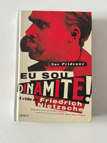 Livro Eu sou dinamite A vida de Friedrich Nietzsche
