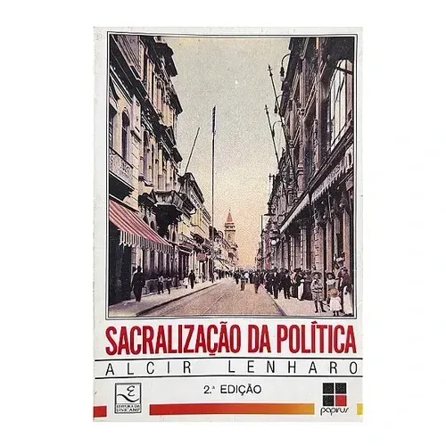 Alcir Lenharo - Sacralização da política