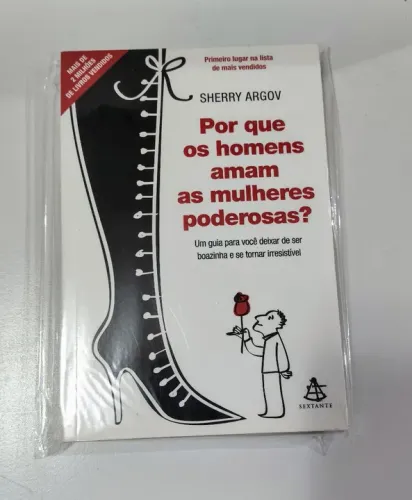 Por Que os Homens Amam as Mulheres Poderosas? - Sherry Argov