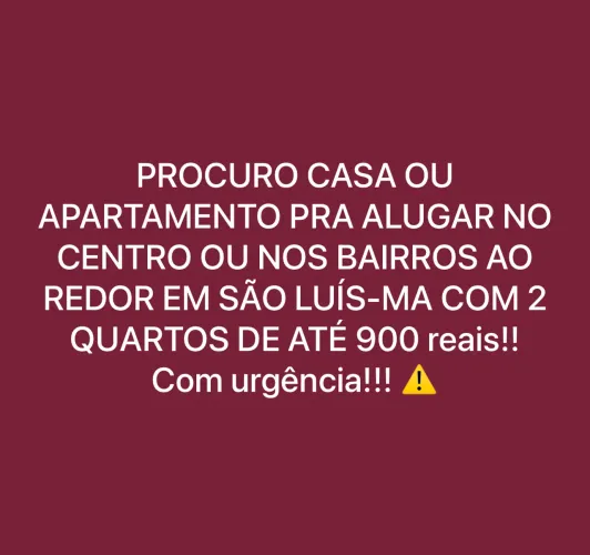 QUERO UMA CASA PRA ALUGAR NO CENTRO SLZ
