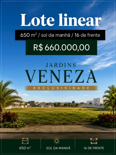 Lote Linear no Jardins Veneza com 650m2 Exclusividade 