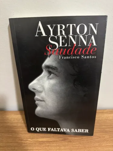 Livro Ayrton Senna Saudade Francisco Santos