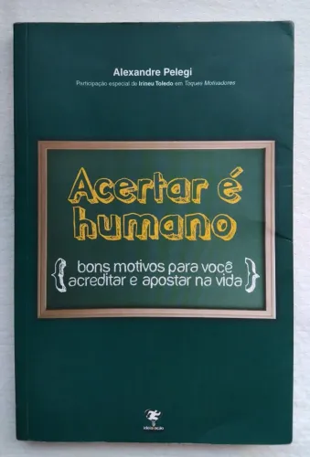 Livro Acertar é humano: bons motivos para voce acreditar e apostar na vida
