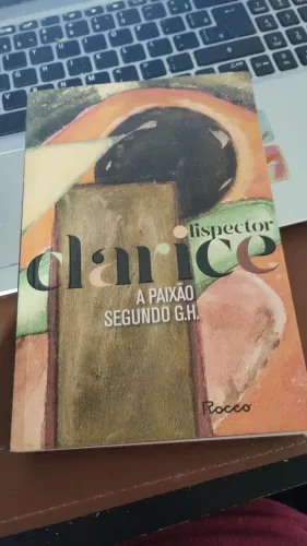 A paixão segundo G.H - Clarice Lispector