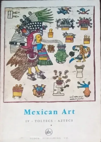 Livro de 1968 (importado) "Mexican Art IV" - Toltecs & Aztecs - França - Raridade