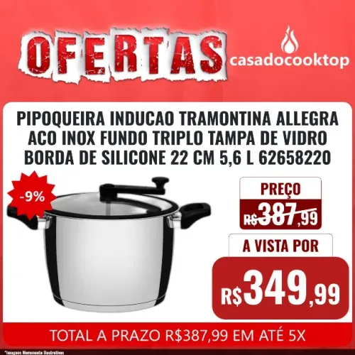 PIPOQUEIRA INDUCAO TRAMONTINA ALLEGRA ACO INOX FUNDO TRIPLO 22 CM 5,6 L 62658220