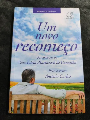 Um novo recomeço - Vera Lúcia Marinzeck de Carvalho - Romance Espírita