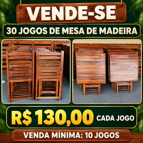 30 Jogos de Mesa de Madeira com Cadeiras - R$ 130 cada