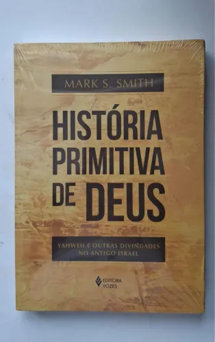 História Primitiva de Deus - Mark S. Smith