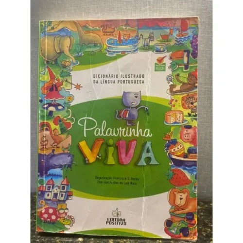 Dicionário Ilustrado da Língua Portuguesa - Palavrinha Viva - Francisco da Silva Borba.
