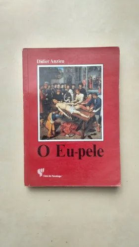 O Eu-pele - Didier Anzieu - Casa do Psicólogo