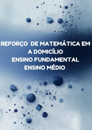 REFORÇO DE MATEMÁTICA EM DOMICÍLIO:ENSINO FUNDAMENTAL E ENSINO MÉDIO 