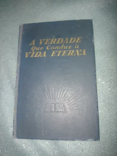 Livro com o título a verdade que conduz a vida eterna