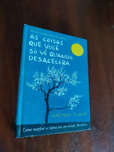 Coisas que a gente só vê quando desacelera
