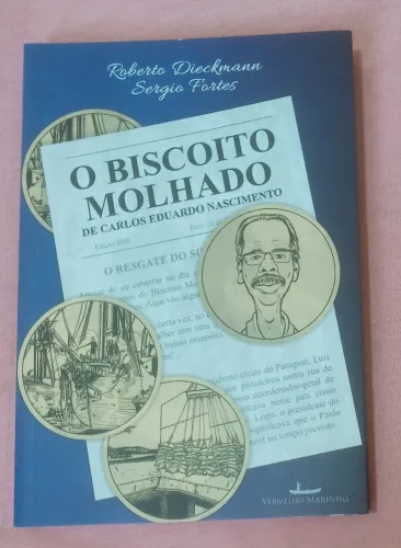 O Biscoito Molhado Roberto Dieckmann e Sergio Fortes