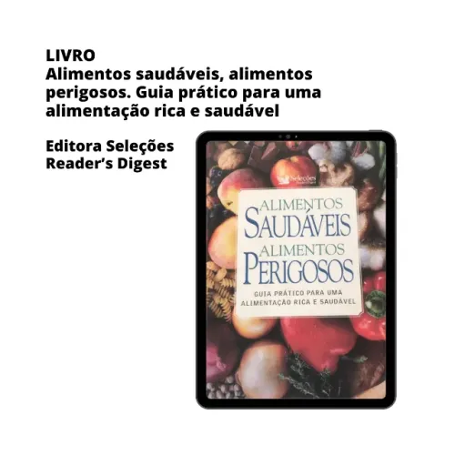 Livro alimentos saudáveis alimentos perigosos Guia Prático