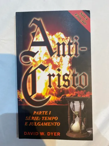 Livro Anti-Cristo Parte 1 Série: TEMPO E JULGAMENTO