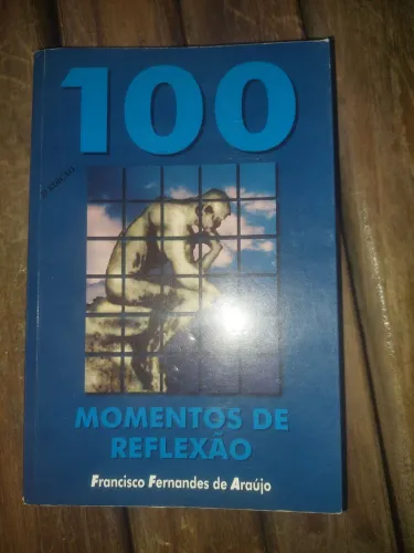 Livro: 100 Momentos de Reflexão ? Francisco Fernandes de Araújo