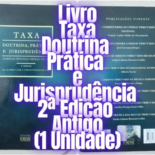 Livro Taxa - Doutrina, Prática e Jurisprudência Antigo
