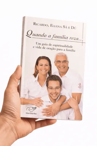 quando a família reza ... um guia espiritualidade e vida de oração para a família #novo