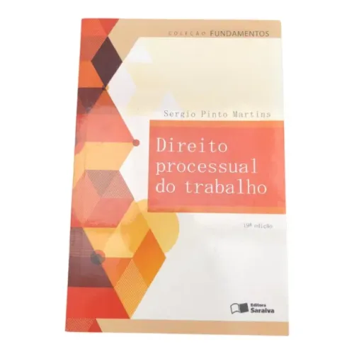 Livro Direito Processual do Trabalho - 19ª edição - Sérgio Pinto Martins - 2016