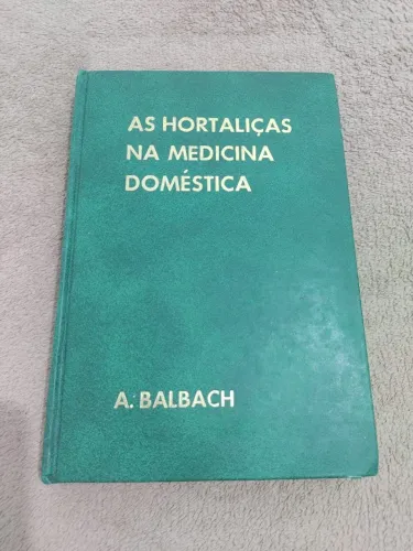 Livro as Hortaliças na Medicina Doméstica