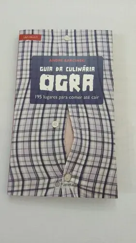Livro Guia da Culinária Ogra - 195 Lugares para Comer até Cair